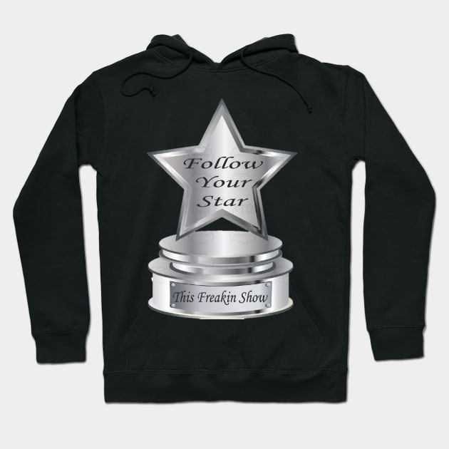 Follow Your Star Award Hoodie by FreakNetStudios